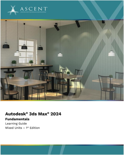 Libro: Autodesk 3ds Max 2024: Fundamentals (mixed Units)