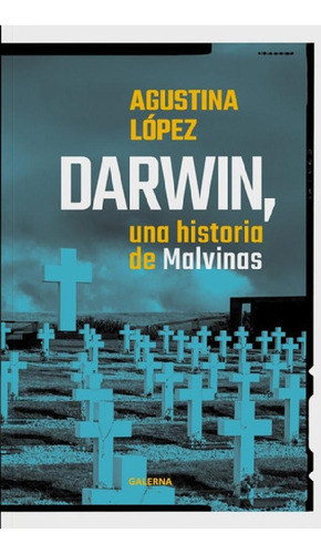 Libro - Darwin, Una Historia De Malvinas - López, Agustina