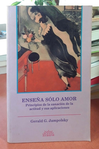 Enseña Solo Amor Jampolsky Los Libros Del Comienzo Usado #