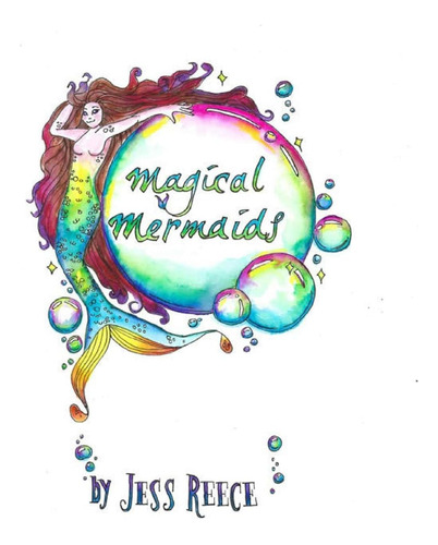 Libro: Magical Mermaids: A Fantastic Romp Through River, And