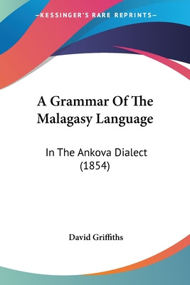 Libro A Grammar Of The Malagasy Language: In The Ankova D...