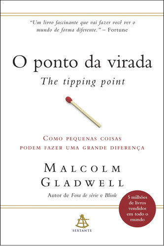 O ponto da virada: Como pequenas coisas podem fazer uma grande diferença, de Gladwell, Malcolm. Editorial GMT Editores Ltda.,Editora Sextante,Editora Sextante, tapa mole en português, 2009