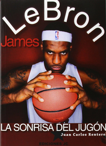 Livro Fisico - Lebron James. La Sonrisa Del Jugón