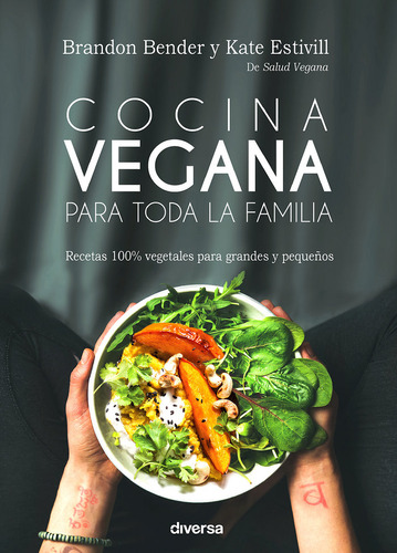 Cocina Vegana Para Toda La Familia - Bender,brandon/stevill,