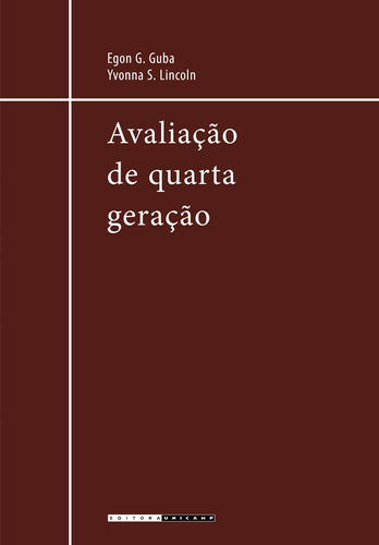 Avaliação De Quarta Geração, De Egon G. Guba | Yvonna S. Lincoln. Editora Unicamp, Capa Mole Em Português
