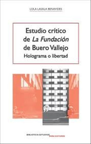 Estudio Critico De La Fundacion De Buero Vallejo - Lasala Be