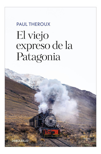 Viejo Expreso De La Patagonia, El (mp) Alexander Theroux