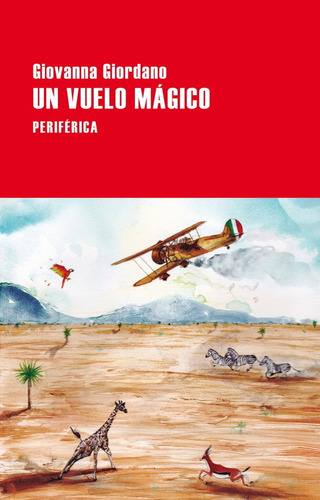 Un Vuelo Mágico, De Giovanna Giordano., Vol. 1.0. Editorial Periférica, Tapa Blanda, Edición 1.0 En Español, 2022