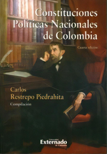 Constituciones políticas Nacionales de Colombia, de Varios autores. Serie 9587104172, vol. 1. Editorial U. Externado de Colombia, tapa blanda, edición 2009 en español, 2009
