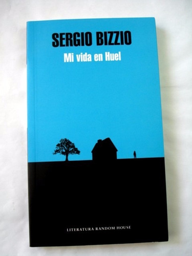 Sergio Bizzio, Mi Vida En Huel - Nuevo - L23