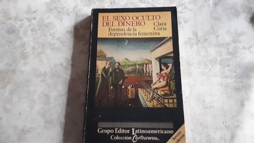 El Sexo Oculto Del Dinero - Clara Coria - Colec Controversia