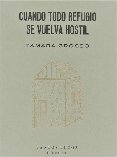 Cuando Todo Refugio Se Vuelva Hostil - Tamara Grosso