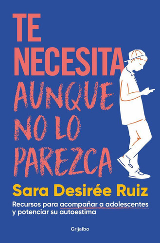 Libro: Te Necesita Aunque No Lo Parezca. Sara Desiree Ruiz. 