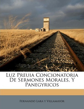Libro Luz Preuia Concionatoria De Sermones Morales, Y Pan...