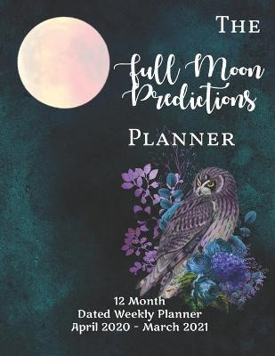 Libro The Full Moon Predictions Planner, For The Zodiac Y...