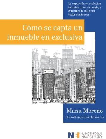 Libro: Cómo Se Capta Un Inmueble Exclusiva: La Captación