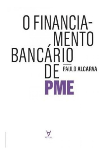 Financiamento Bancario De Pme O A Realidade Portuguesa