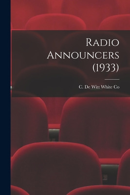 Libro Radio Announcers (1933) - C De Witt White Co