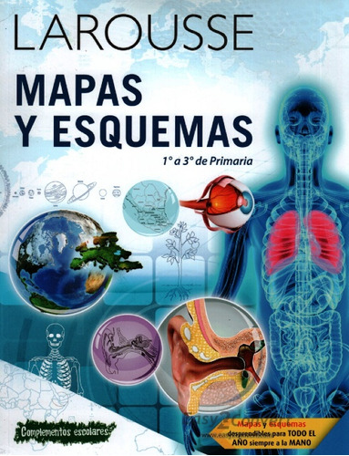 Mapas Y Esquemas 1-3 Primaria. Editorial: Larousse Pre Pri.