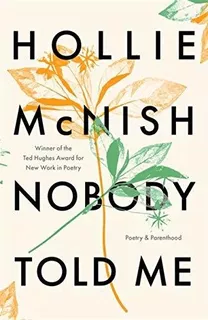 Book : Nobody Told Me Poetry And Parenthood - Mcnish, Holli