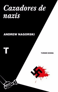 ** Cazadores De Nazis **  Andrew Nagorski  Nazismo