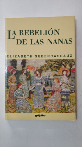 La Rebelion De Las Nanas-elizabeth Subercaseaux-grijalbo(43)