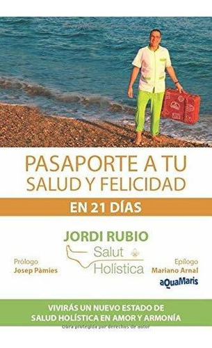 Libro : Pasaporte A Tu Salud Y Felicidad En 21 Dias... 