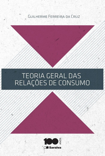 Teoria geral das relações de consumo - 1ª edição de 2014, de Cruz, Guilherme Ferreira da. Editora Saraiva Educação S. A., capa mole em português, 2014