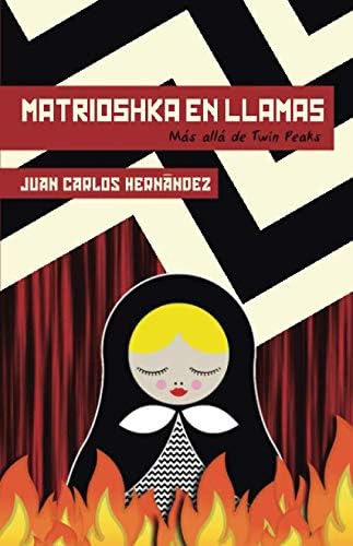 Libro: Matrioshka En Llamas: Más Allá De Twin Peaks (spanish