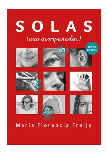 Solas Aun Acompañadas - Maria Florencia Freijo - Libro Nuevo