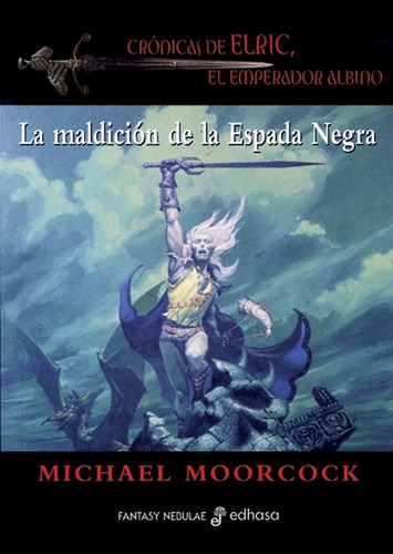 La Maldicion De La Espada Negra, De Michael Moorcock. Editorial Edhasa, Edición 1 En Español