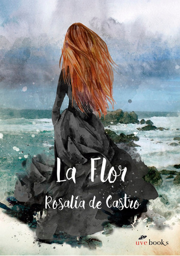 La Flor, De De Castro, Rosalía. Editorial Uve Books, Tapa Blanda En Español