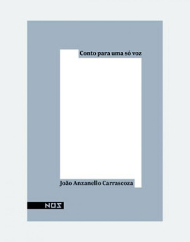 Conto Para Uma Só Voz, De Carrascoza, João Anzanello. Editora Nos Editora, Capa Mole Em Português