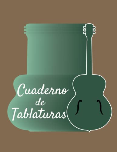 Cuaderno De Tablaturas Para Guitarra: Tablaturas Para Guitar