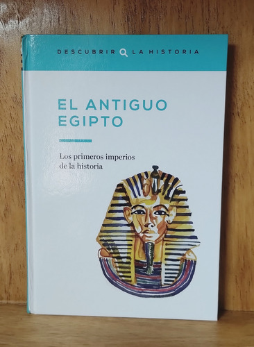 El Antiguo Egipto - Descubrir La Historia - Salvat Tapa Dura