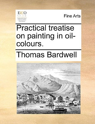 Libro Practical Treatise On Painting In Oil-colours. - Ba...