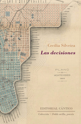 Las Decisiones, De Cecilia Silveira. Editorial Cántico, Tapa Blanda, Edición 1 En Español, 2021