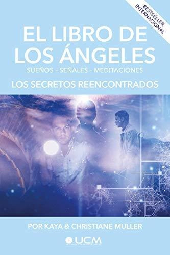 El Libro De Los Angeles Los Secretos Reencontrados, De K. Editorial Ucm Teaching And Research Center, Tapa Blanda En Español, 2020