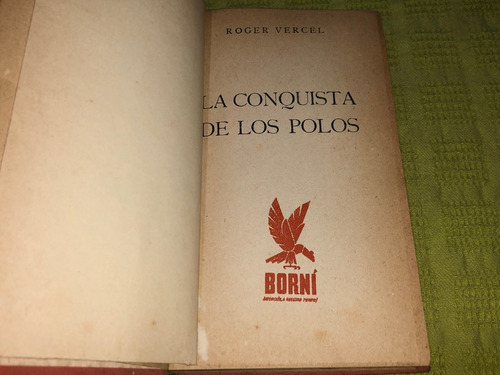 La Conquista De Los Polos - Roger Vercel - Borní