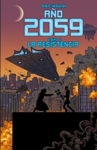 Año 2059: La Resistencia / Makmi, Naif