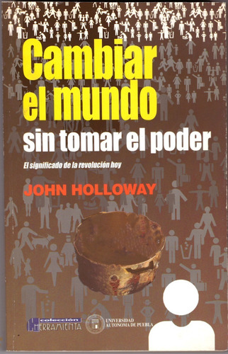 Cambiar El Mundo Sin Tomar El Poder-john Holloway (impecable