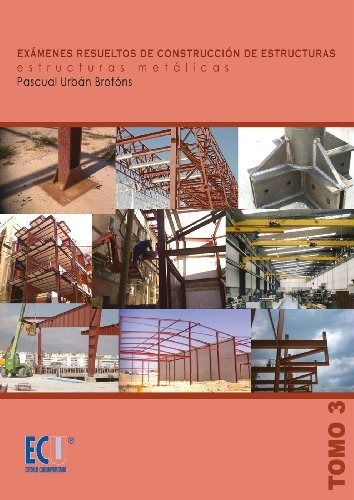 Exámenes Resueltos De Construcción De Estructuras. Estructur