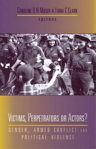 Victims, Perpetrators Or Actors, De Caroline Moser. Editorial Zed Books Ltd, Tapa Blanda En Inglés