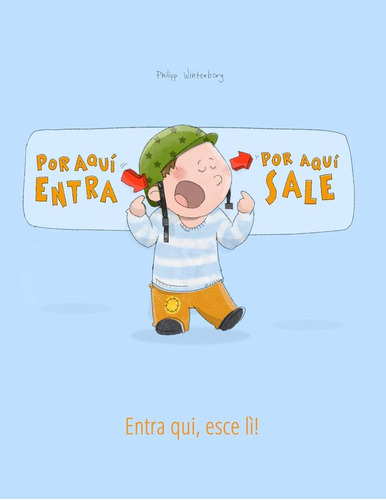 Libro: ¡por Aquí Entra, Por Aquí Sale! ¡entra Aquí, Sal De A