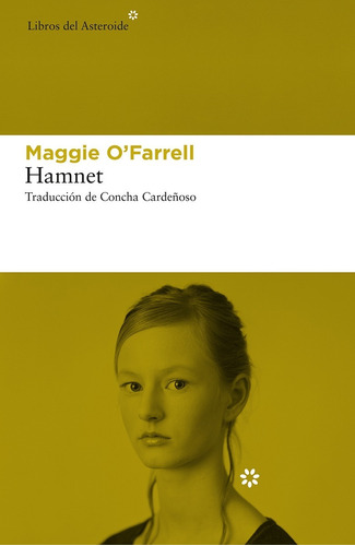 Hamnet, de Maggie O"Farrell. Editorial Libros del Asteroide en español, 2021