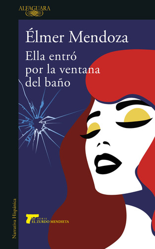 Libro Ella Entró por la Ventana del Baño Editorial Alfaguara Autor Elmer Mendoza