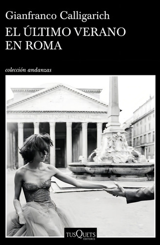 El Ultimo Verano En Roma - Gianfranco Calligarich