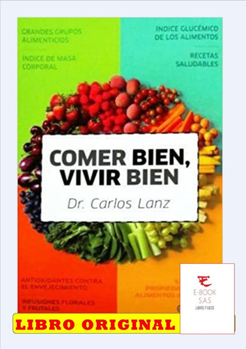 Comer Bien, Vivir Bien/ Carlos Lanz (  Solo  Nuevos)