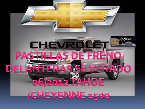 Pastillas De Freno Chevrolet Silverado 2006/12 Tahoe/cheyenn