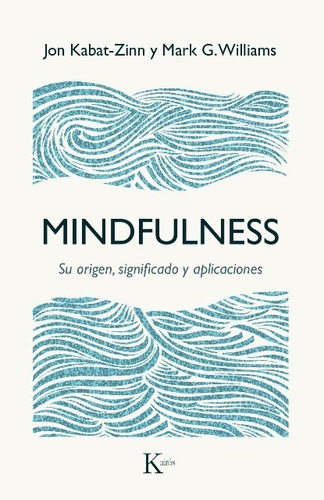 Mindfulness . Su Origen , Significado Y Aplicaciones